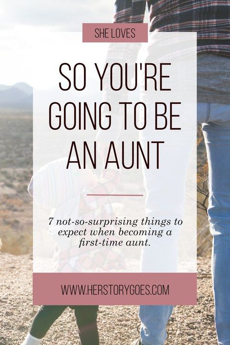 So You're Going To Be An Aunt — Her Story Goes. // What to expect when becoming a first-time aunt. (Hint: It's pretty darn awesome.) Auntie Starter Kit, How To Be The Best Aunt, How To Be An Aunt, Love My Aunt Quotes, How To Be A Good Aunt, Aunt Names To Be Called, I Love My Aunt Quotes, Awesome Aunt Quotes, My Aunt Quotes