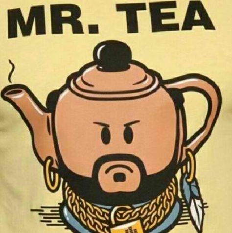 Jenny Can Cook, I Pity The Fool, Tea Quotes, Mr T, Cuppa Tea, Kitchen Humor, Tea Art, Tea Lovers, Charlie Chaplin