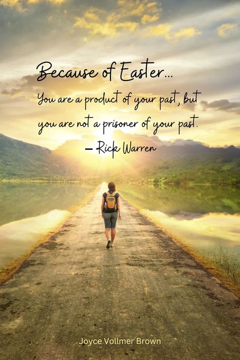 Inspirational Christian quote by Rick Warren: Because of Easter, you are a product of your past, but you are not a prisoner of your past. Image shows a young person on a path toward the sunrise. Easter Quotes Christian Faith, Easter Quotes Christian, Easter Quote, Faith Quotes Inspirational, Faith Quote, Christian Motivational Quotes, Quotes Christian, Easter Quotes, Easter Inspiration