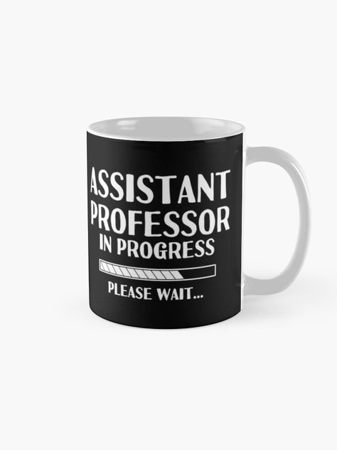 " assistant professor in progress" Mug by workallday | Redbubble Net Exam, Assistant Professor, Mug Designs, Law Of Attraction, Ceramic Mug, Coffee Mug, Coffee Mugs, My Life, Mug