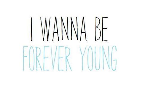 I wanna be forever young. Forever Young Aesthetic, Forever Young Quotes, Forever Young Tattoo, Elizabeth Afton, Dont Forget Me, Neon Aesthetic, Say More, Instagram Highlight Icons, Forever Young