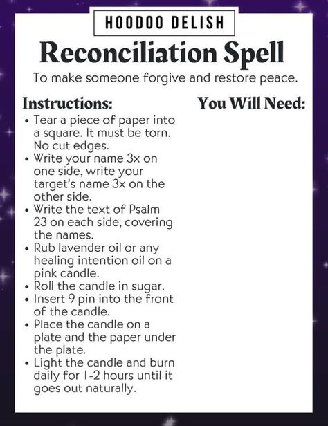 This is a forgiveness spell that my mentor in Alabama taught to me. I've used it many times to soother tensions between friends, recall quarreling lovers, and heal family feuds. It's a goodie! Forgiveness Spell, White Witch Spells, Reconciliation Spell, Karma Spell, Money Candle Spell, Witchcraft Love Spells, Hoodoo Magic, Visual Book, Hoodoo Spells