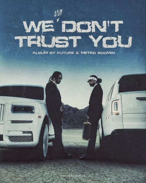 164/365 - We Still Don't Trust You . . #future #metroboomin #albumcover #albumart #musiccover #westilldonttrustyou #carposter #graphicdesigners #graphicdesigndaily #designcommunity #swissdesign #layoutdesign #posterart #posterdesigns We Dont Trust You, Future Rapper, Trust You, Don't Trust, Dont Trust, Music Covers, Album Art, Trust Yourself, Album Covers