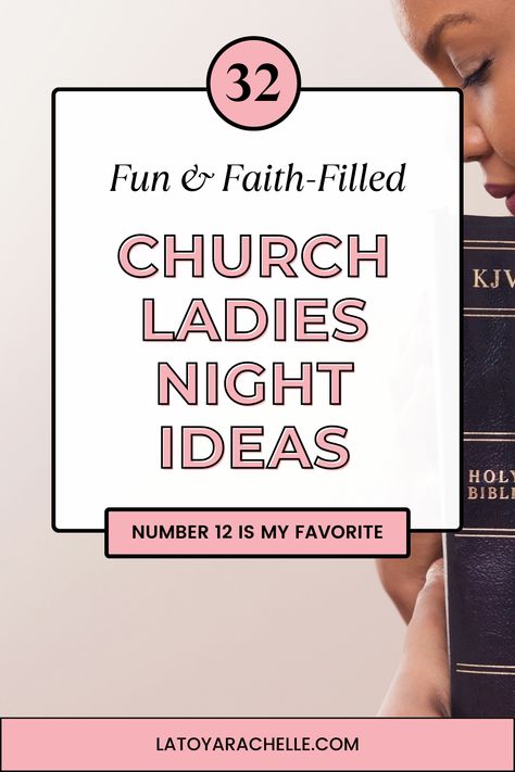 Pinterest pin promoting a blog post titled '32 Fun Activities for Women's Ministry Ladies Night'. The pin features a woman holding a King James Version (KJV) Bible close to her face. The text overlay reads '32 Fun & Faith-Filled Church Ladies Night Ideas' with a note saying 'Number 12 is my favorite'. The blog URL, latoyarachelle.com, is displayed at the bottom. Games For Womens Ministry, Ladies Game Night Ideas, Church Ladies Night Ideas, Ladies Game Night, Ladies Night Ideas, Game Night Ideas, Games For Ladies, Womens Ministry Events, Christian Women's Ministry