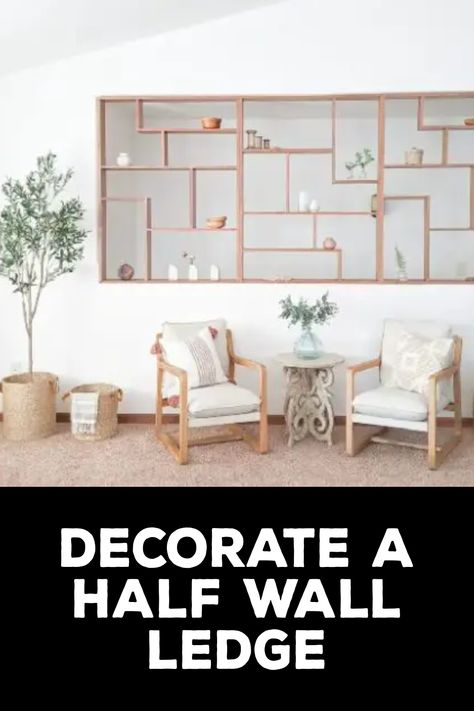 How to Decorate a Half Wall Ledge Half Wall Shelf, How To Decorate A Half Wall Ledge, How To Decorate A Ledge In Living Room, Basement With Ledge Half Walls, Pony Wall Ideas, Half Wall Decor, Top Shelf Decor, Half Wall Ideas, Diy Crafts To Do At Home