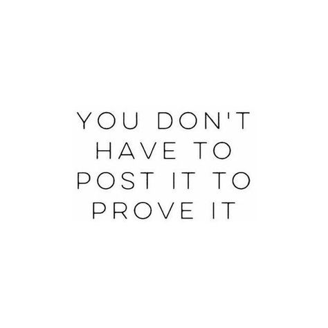 You don’t have to post it to prove it // quotes Less Stuff Quotes Minimalism, Can’t Do This Quotes, Life Quotes Love, Positive Quotes Motivation, Intp, Mani Pedi, Infp, Infj, True Words