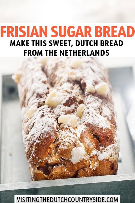 Frisian Suikerbrood Recipe (Dutch Sugar Bread): A Dutch Sweet Bread Recipe From The Netherlands - Visiting The Dutch Countryside Dutch Baking Recipes, Dutch Bread Recipes, Dutch Christmas Recipes, Dutch Recipes Traditional, Dutch Recipes Netherlands Traditional, Dutch Pastries, Dutch Crunch Bread Recipe, Dutch Baking, Dutch Bread