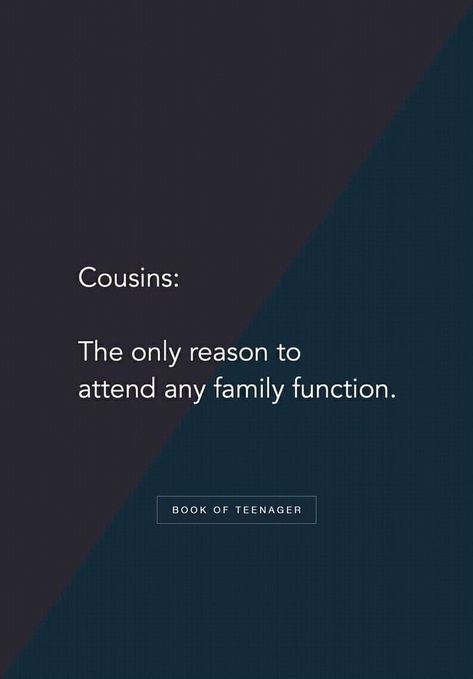 Cousins Quotes Funny, Cousins Quotes, Book Of Teenager, Funny Cousin Quotes, Best Cousin Quotes, Sibling Quotes, Cousin Quotes, Sisters Quotes, Brother Quotes