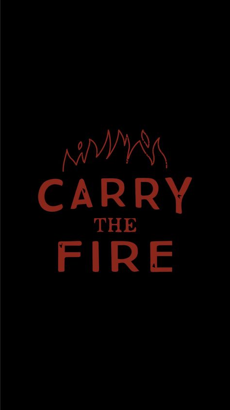 carry-the-fire-wallpaper-1 The Road Cormac Mccarthy, Cormac Mccarthy, Fire Tattoo, Art Of Manliness, Rainbow Rowell, Fire Photography, Female Friendship, Proverbs Quotes, Strong Family