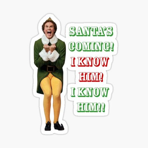 SANTA'S COMING!! I KNOW HIM! I KNOW! • Millions of unique designs by independent artists. Find your thing. Elf 2003, Santa I Know Him, Santas Coming, Happy Birthday Quotes Funny, Elf Movie, Birthday Quotes Funny, Will Ferrell, Elf Christmas, Diy Tumblers