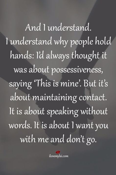 Holding hands Amor Real, Hold Hands, Cute Couple Quotes, Hopeless Romantic, A Quote, Love And Marriage, Cute Quotes, Great Quotes, Beautiful Words