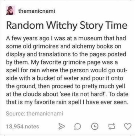 Rain Spell, Witchcraft Tumblr, Hilarious Tumblr Posts, Nature Witch, Power Moves, Witch Spirituality, Funny Tumblr, Wiccan Spell Book, Witchcraft For Beginners