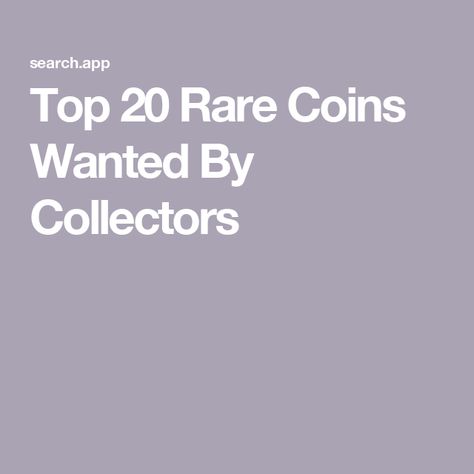 Top 20 Rare Coins Wanted By Collectors Error Coins Worth Money List, Old Coins Craft, Rare 50p Coins Value, Silver Dollar Coin Value, Quarters Worth Money, Coin Collection Value, Coin Value Chart, Dollar Coin Value, Rare Coin Values