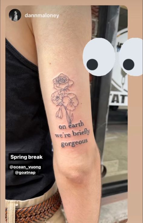 Ocean Vuong Tattoo, Ocean Vuong, Print Tattoos, Spring Break, Paw Print Tattoo, Paw Print, Tattoo Quotes, Tattoos