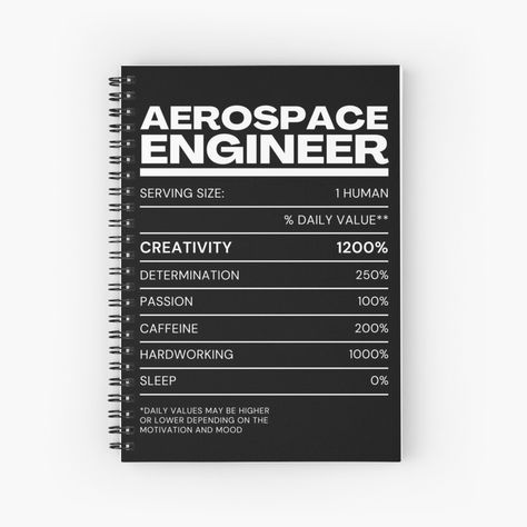 Get my art printed on awesome products. Support me at Redbubble #RBandME: https://www.redbubble.com/i/notebook/AEROSPACE-ENGINEER-NUTRITION-FACTS-by-ashleytshirts/157214171.WX3NH?asc=u Aviation Engineering Aesthetic, Aerospace Engineering Aesthetic, Blackout Aesthetic, Engineering Aesthetic, Aviation Engineering, Aerospace Design, Study Plans, Astronomy Facts, Physics Notes