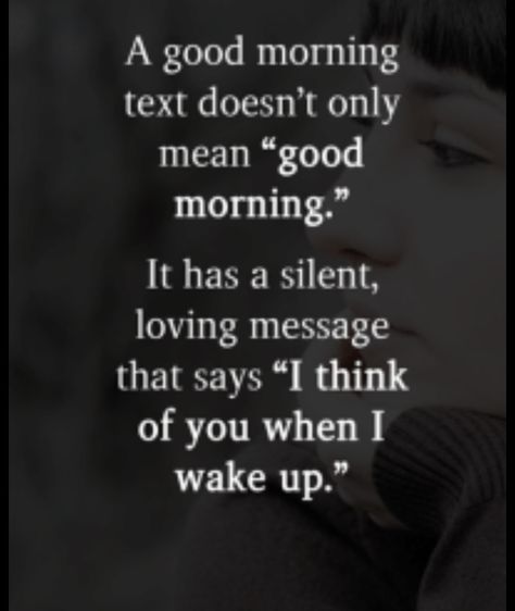 If he is truly in love with you he will immediately send you a good morning text when he first wakes up! When He Sends You Good Morning Text, When He Texts You Good Morning, Good Morning Message To My Crush, When You Wake Up Quotes, When He Texts You First, Cute Texts For Him To Wake Up To, Wake Up Quotes, Good Morning Kiss Images, Good Morning Text