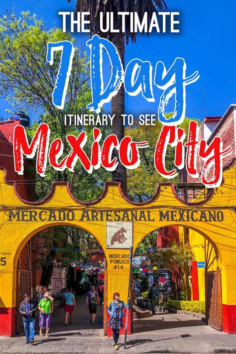 The Ultimate 7-Day Itinerary to experience all the Magic of Mexico City – The Creative Adventurer City Guide Layout, City Guide Design, Mexico Itinerary, Mexico Beaches, Mayan Cities, Explore Mexico, Mexico Culture, Mexico Resorts, Visit Mexico