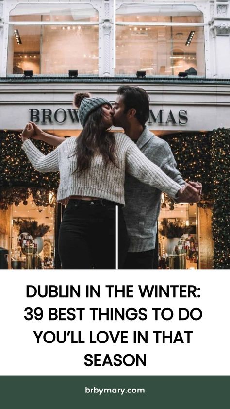 Dublin In January, Dublin Outfit Winter, Dublin Winter, Dublin Christmas, Winter In Ireland, Dublin Things To Do, Ireland Packing List, Jameson Distillery, Guinness Storehouse