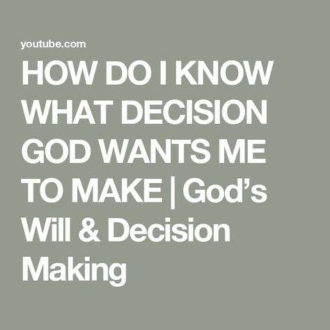 HOW DO I KNOW WHAT DECISION GOD WANTS ME TO MAKE | God’s Will & Decision Making Prayer For Making The Right Decision, God Help Me To Make The Right Decisions, How To Make A Decision, Good Decision Making, Tips For Decision Making, Decision Making, I Know, Feelings