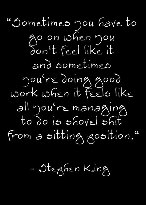 Stephen King on Work Stephen King Book Quotes, Steven King Quotes, Quotes Deep Motivational, Deep Motivational Quotes, Stephen King Quotes, Steven King, Stephen King Books, King Quotes, King Book