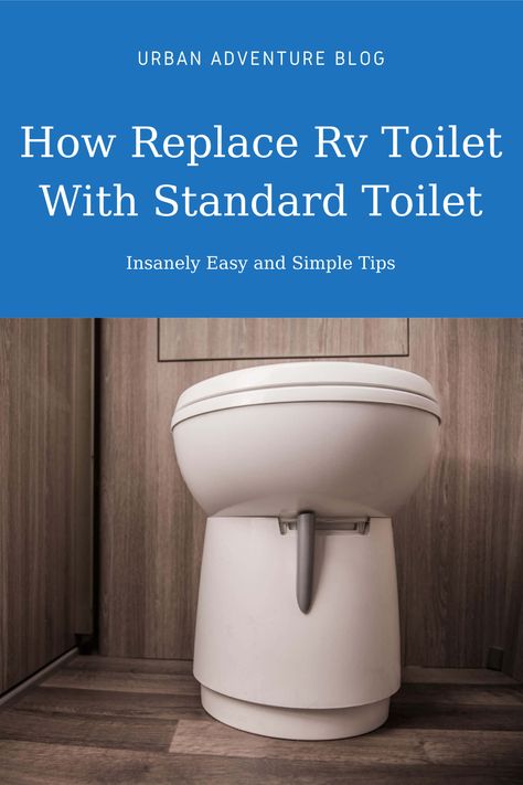 How do you replace #RV #toilet with standard toilet? Here are key steps you need to know to install a standard toilet in your RV. Rv Toilet, Replacing Toilet, Rv Toilet Cleaner, Rv Toilet Smell, Rv Toilet Bidet, How To Fix A Toilet That Keeps Running, Camping For Beginners, Toilet Room, Trailer Home