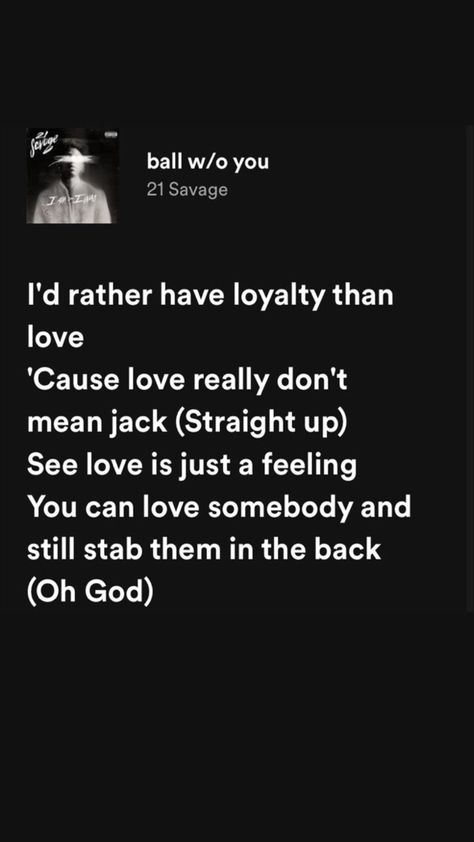 21 Savage Quotes, Loyalty Over Love, Over Love, Savage Quotes, 21 Savage, Quotes