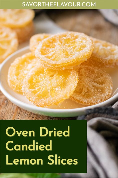 Oven Dried Lemon Slices, Lemon Candy Slices, Candied Fruit Peel, How To Make Dried Lemon Slices, Drying Lemon Peel, Candied Lemon Peels, Lemon Sweets Recipes, Sugar Lemon Slices, Dehydrating Citrus Slices