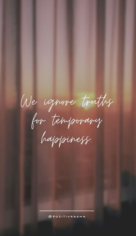 For temporary happiness...❣ Temporary Happiness Quotes, Temporary Quotes, Temporary Happiness, Happy Quotes, Quotes, Quick Saves