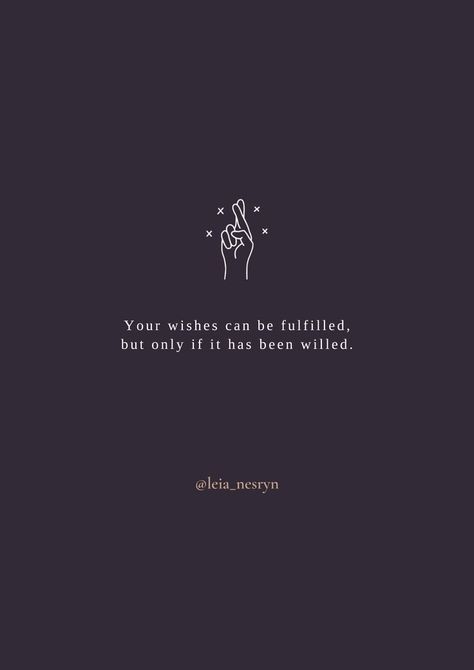 Your wishes can be fulfilled, but only if it has been willed. Life Quotes Lessons, Fulfillment Quotes, Wish Fulfilled, Wish Fulfillment, Positive Quotes, Life Quotes, Quotes