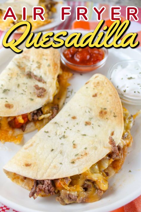 Steak Quesadilla Recipe Air Fryer, Air Fryer Quesadillas Recipes, Air Fryer Casadilla, Airfryer Quesadilla Recipes, Air Fryer Chicken Quesadilla Recipes, Air Fryer Mexican Food, Air Fryer Quesadillas, Air Fryer Chicken Quesadilla, Quesadillas In Air Fryer