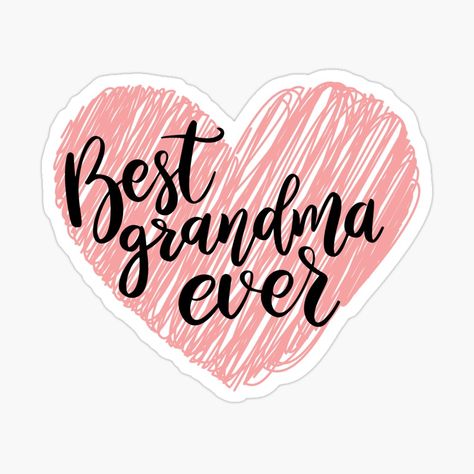 Grandma Calligraphy, Cute Quotes For Grandma, Grandma Stickers, Grandma Memes, Grandma Love, Birthday Presents For Grandma, Best Grandma Ever, Grandmother Quotes, Best Grandma