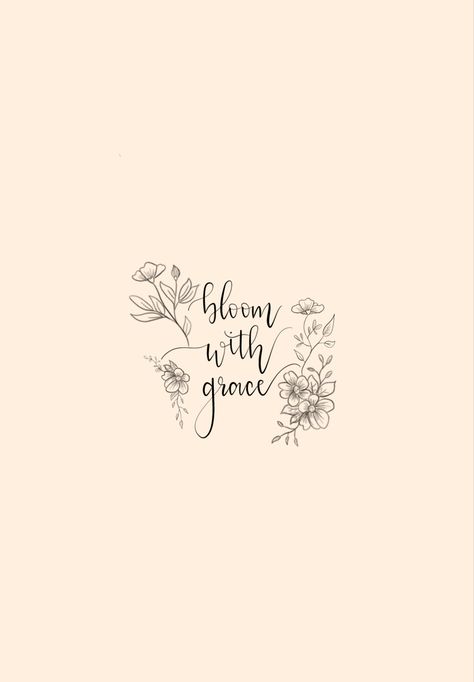 There’s Water In The Flowers Lets Grow Tattoo, Grow In Grace Tattoo, Grow In Grace Wallpaper, Saved By Grace Through Faith Wallpaper, Quotes With Floral Background, Lilies Bible Verse, Phone Images, Sinner Saved By Grace, Grace Tattoos