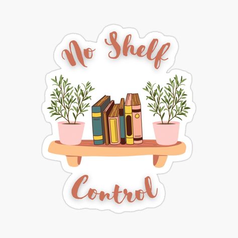 No Shelf Control, Diy Art Painting, Book Aesthetic, Diy Art, Book Worms, Sticker Design, Sell Your Art, Vinyl Decal Stickers, Vinyl Sticker