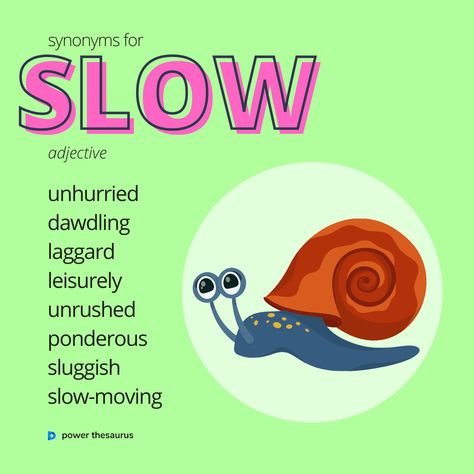 Something that is "slow" moves, happens, or is done without much speed. E.g. "...slow, regular breathing." New Vocabulary Words, Say Word, English Vocab, Words To Use, Learn English Vocabulary, English Vocabulary Words Learning, English Study, English Vocabulary Words, English Grammar