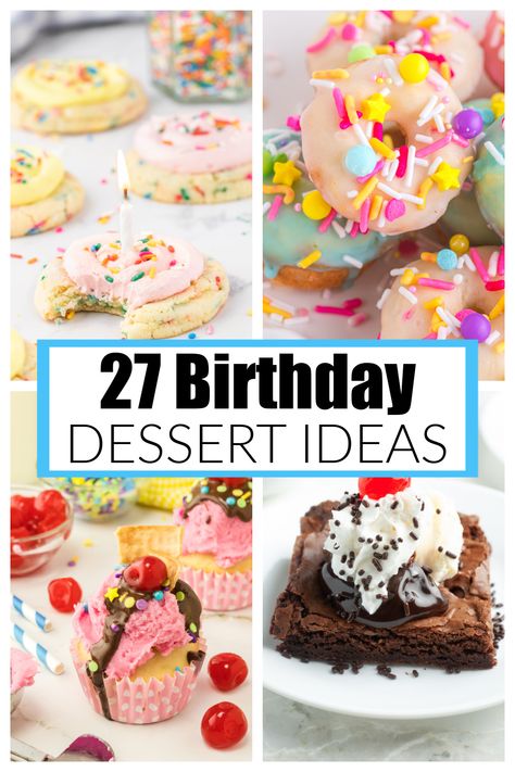 Dessert For Birthdays, Homemade Birthday Dessert Ideas, Birthday Themed Desserts, Birthday Party Desserts For Adults, Birthday Treat Recipes, Deserts For Birthday Party, Good Desserts For Birthday, Not Cake Birthday Dessert, Birthday Cake Treats