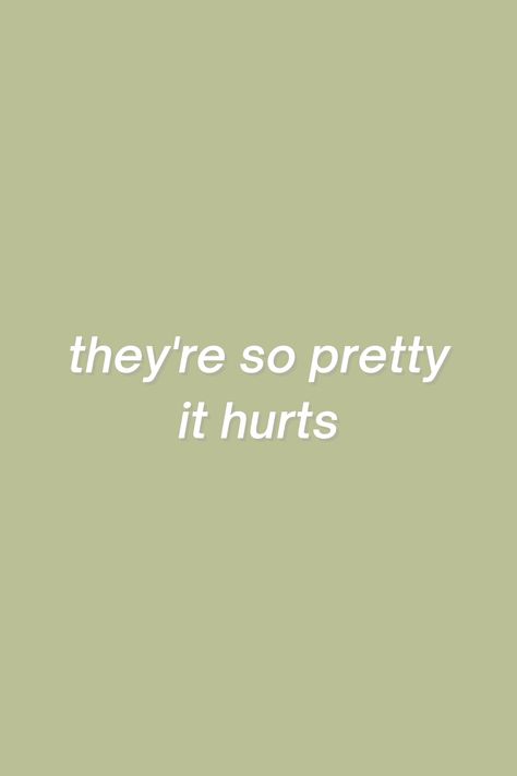 they're so pretty it hurts aesthetic quotes green beige sad deep gay girls girl in red lyrics Girl In Red Lyrics, Hurt Lyrics, Red Lyrics, You're So Pretty, Girl In Red, Girls Girl, Aesthetic Quotes, Green Beige, Quote Aesthetic