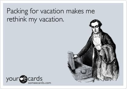 Packing for vacation makes me rethink my vacation.  Every single year!! Packing Meme, Laundry Dry Cleaning, Intj And Infj, Vacation Humor, Travel Humor, Clean Humor, Vacation Packing, Funny Bunnies, E Card