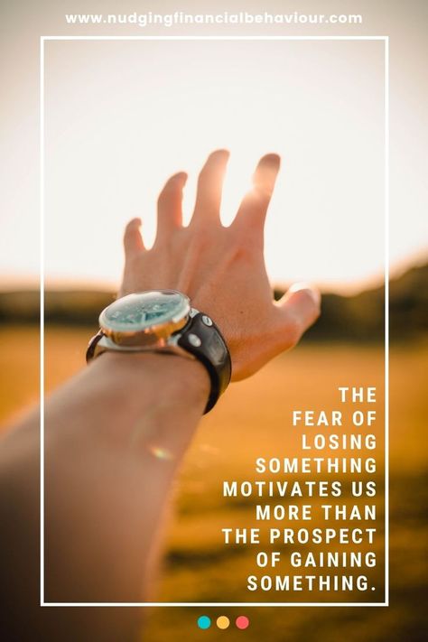 Loss aversion ; fear of losing something Loss Aversion, Confirmation Bias, Intrinsic Value, Behavioral Economics, Lose Something, Human Experience