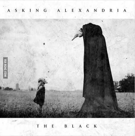 Anyone listen to them? Asking Alexandria, The Black, Music, White, Black