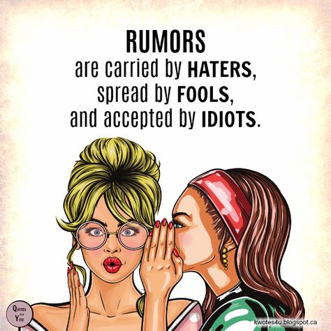 Rumors Quotes About You, Message To Haters, False Rumors Quotes, Insulting Quotes Insulting Quotes For Haters, Rumours Quotes Spreading Rumors, Spreading Rumors Quotes, Haters Quotes Classy, Rumors And Gossip Quotes, Rumours Quotes