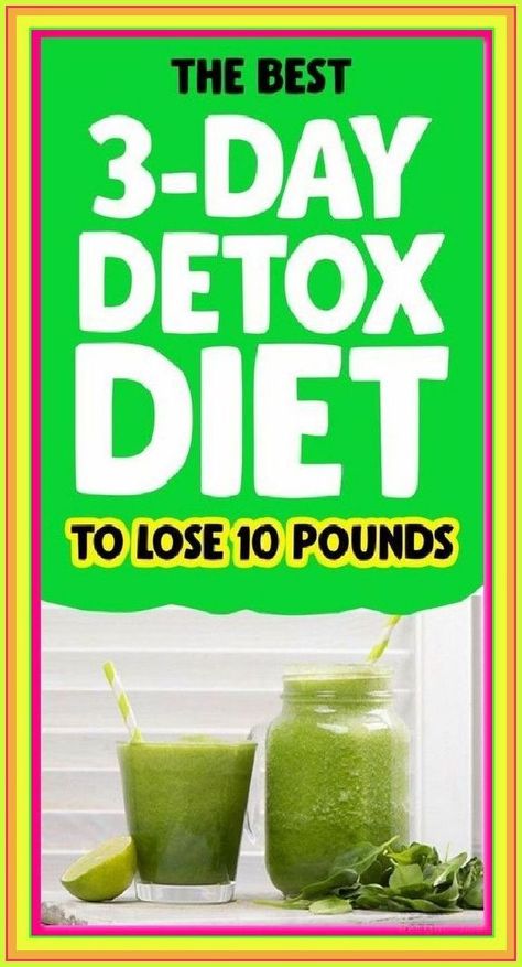 3 Days Detox Cleanse For Weight Loss To Lose 10 Pounds Quickly Diet To Lose 10 Pounds, 3 Day Detox Cleanse, Detox Cleanse Diet, Belly Detox, Flat Belly Detox, 3 Day Detox, Cleanse Diet, Natural Colon Cleanse, Lose 10 Pounds