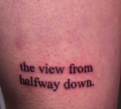 Ash Is Our Purest Form Tattoo, The View From Halfway Down, Movies Tattoo Ideas, The View From Halfway Down Tattoo, Bojack Horseman Tattoo, Tattoos Man, Nerdy Tattoos, Tattoo Quote, Movie Tattoo