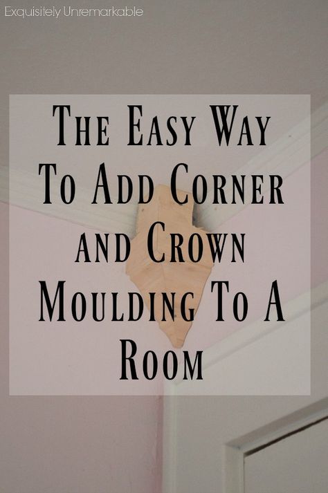 The Easy Way To Add Corner Moulding And Ceiling Trim Add decorative moulding and corner blocks without removing the old trim. #renovation #woodworking #exquisitelyunremarkable Outside Corner Moulding, Cove Moulding, Floor Moulding, Degree Wall, Decorative Corner, Flexible Molding, Chair Rail Molding, Angled Ceiling, Ceiling Trim