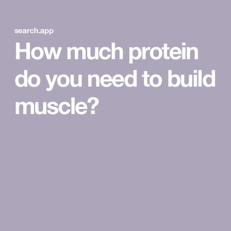 How much protein do you need to build muscle? What Is Protein, Eat Protein, How To Work Out, Protein To Build Muscle, Protein Intake, Eat This Not That, Pancake Mix, Building Muscle, Energy Bites