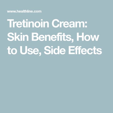 Tretinoin Cream: Skin Benefits, How to Use, Side Effects Benefits Of Tretinoin, Tretinoin Benefits, How To Use Tretinoin Cream, Blackheads Removal Cream, Tretinoin Cream, Blackhead Remover Diy, Moderate Acne, Retinoic Acid, Clean Blackheads