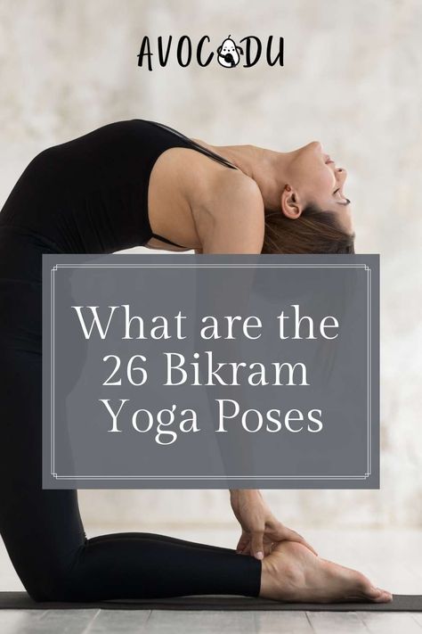 What are the 26 bikram yoga poses for beginners? Learn the poses and their benefits for this hot yoga practice. New Yoga Poses, Bikram Yoga Poses For Beginners, Hot Yoga Poses Chart, Yoga Peak Poses For Beginners, 26 Yoga Poses, 26 Bikram Yoga Poses, 26 Poses Of Bikram Yoga, Bikram Yoga Sequence, Yoga Poses Benefits