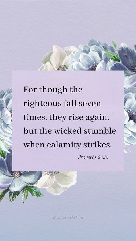 Proverbs 24:16 📖 #proverbs Proverbs 26, Bible Wallpaper, Proverbs 27 17, Scripture Wallpaper, Proverbs 23, Iron Sharpens Iron, Spiritual Food, Saint Quotes Catholic, Personal Bible Study