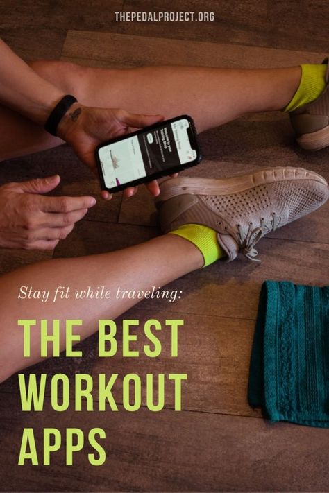 The 7 Best Workout Apps for at Home or On the Road | The Pedal Project Best Workout Apps, Free Workout Apps, Best Travel Apps, Hiit At Home, Travelling Tips, Fitness Habits, Travel Apps, Easy At Home Workouts, Best At Home Workout