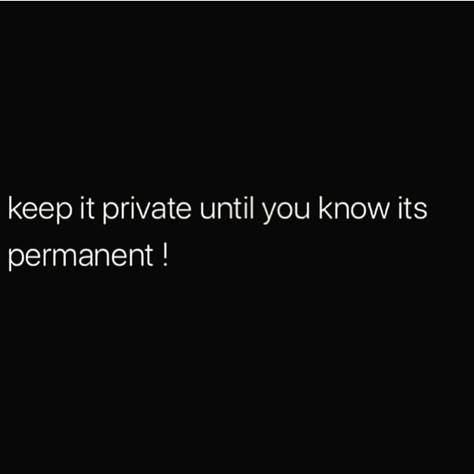 Keep It Private Until Its Permanent, Nothing Is Permanent Quotes, Keep It Private, Speak It Into Existence, Nothing Is Permanent, Easy Hairdos, Birthday Collage, Spirit Guide, Cool Captions