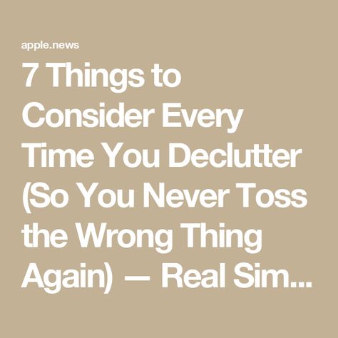 7 Things to Consider Every Time You Declutter (So You Never Toss the Wrong Thing Again) — Real Simple Decluttering List, Cleaning Gift, Mens Journal, Entertaining Gifts, Essential Questions, Simplify Your Life, Declutter Your Home, Ask Yourself, Holiday Entertaining